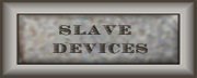 Slave devices